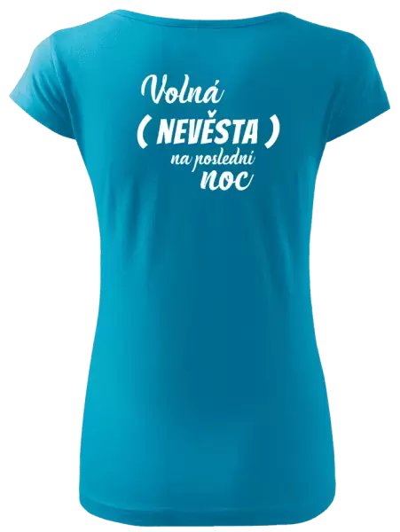 Dámské tričko Volná nevěsta na poslední noc