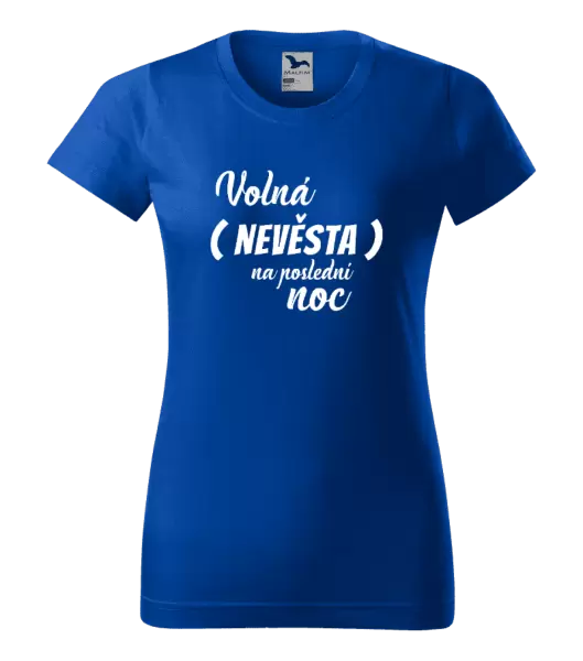 Dámské tričko Volná nevěsta na poslední noc