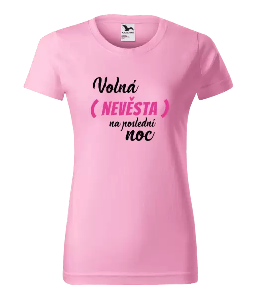 Dámské tričko Volná nevěsta na poslední noc