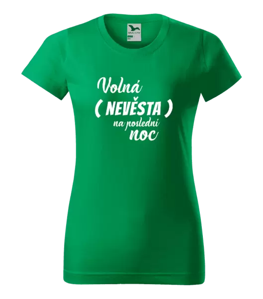 Dámské tričko Volná nevěsta na poslední noc