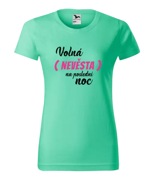 Dámské tričko Volná nevěsta na poslední noc
