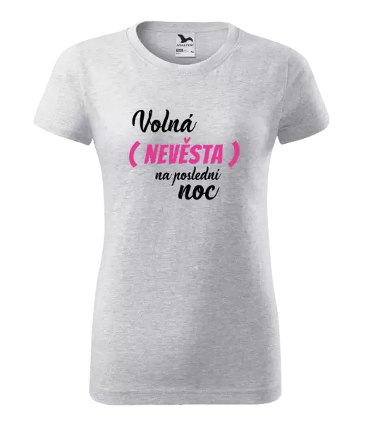 Dámské tričko Volná nevěsta na poslední noc