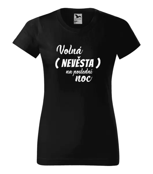 Dámské tričko Volná nevěsta na poslední noc