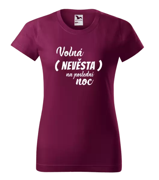 Dámské tričko Volná nevěsta na poslední noc