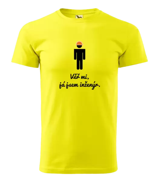 Pánské tričko Věř mi, já jsem inženýr