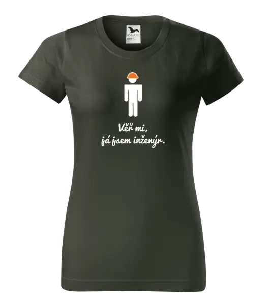 Dámské tričko Věř mi, já jsem inženýr