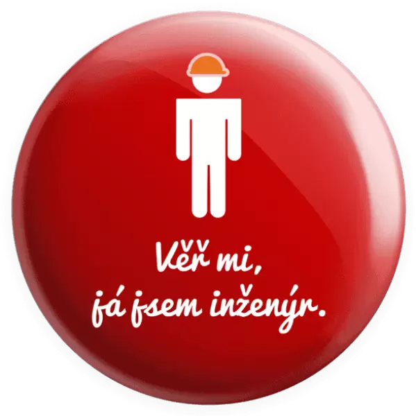Placka Věř mi, já jsem inženýr