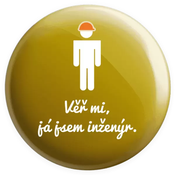 Placka Věř mi, já jsem inženýr