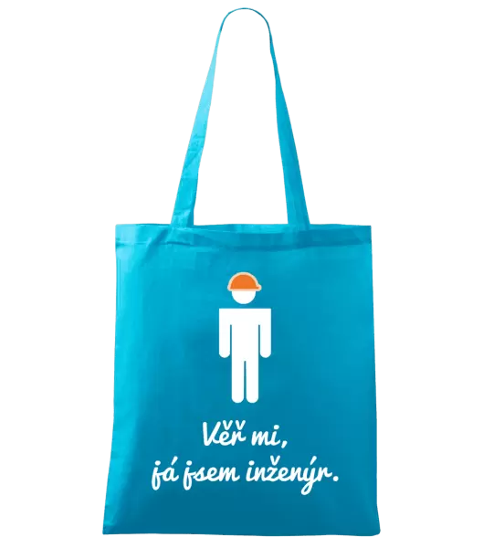 Látková taška Věř mi, já jsem inženýr