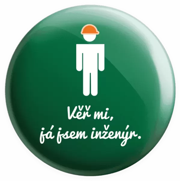 Placka Věř mi, já jsem inženýr