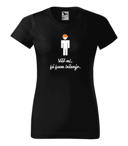 Dámské tričko Věř mi, já jsem inženýr