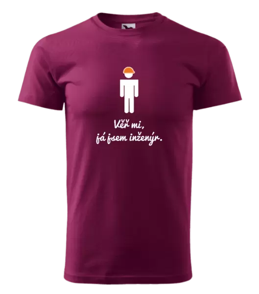 Pánské tričko Věř mi, já jsem inženýr