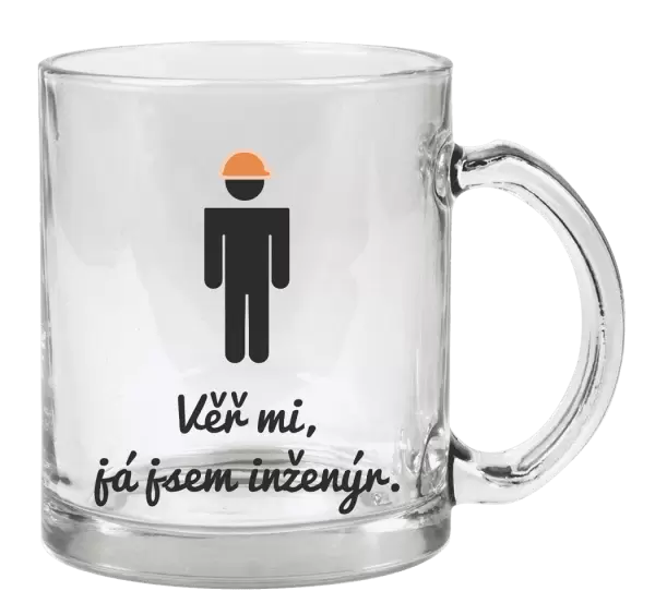 Hrnek Věř mi, já jsem inženýr