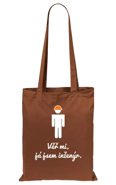 Látková taška Věř mi, já jsem inženýr