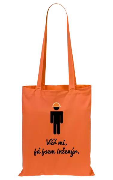 Látková taška Věř mi, já jsem inženýr
