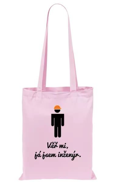Látková taška Věř mi, já jsem inženýr