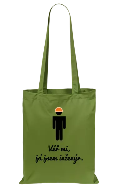 Látková taška Věř mi, já jsem inženýr