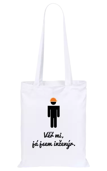 Látková taška Věř mi, já jsem inženýr