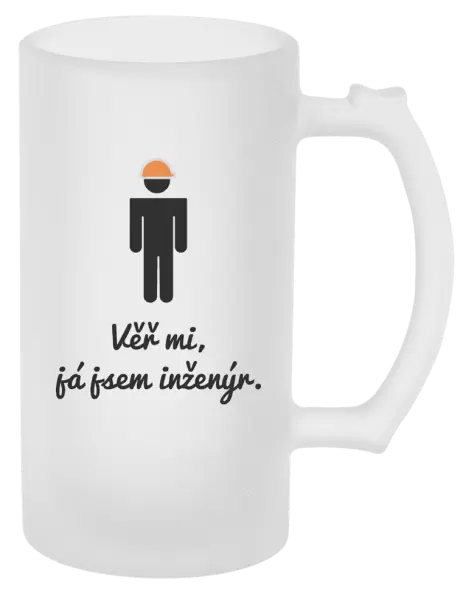 Půllitr Věř mi, já jsem inženýr