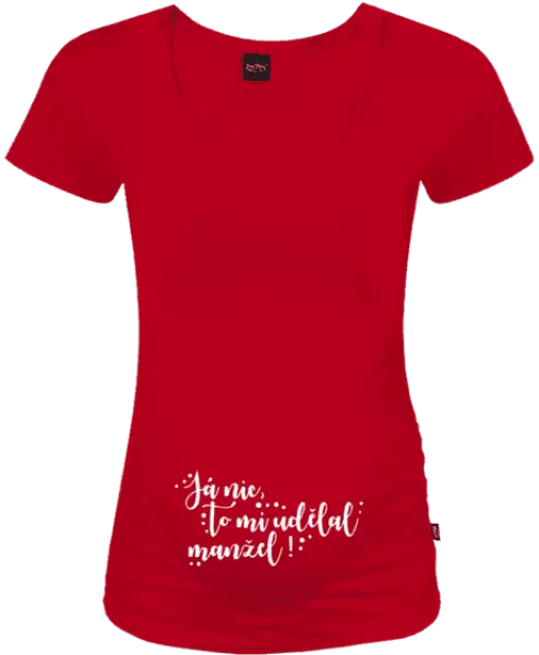 Těhotenské tričko Já nic, to mi udělal manžel!