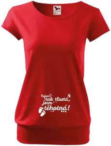 Těhotenské tričko Nejsem tak tlustá, jsem těhotná!