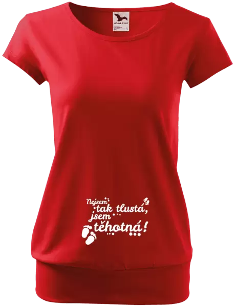 Těhotenské tričko Nejsem tak tlustá, jsem těhotná!