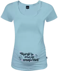 Těhotenské tričko Užívejte si, dokud ještě nemůžu křičet