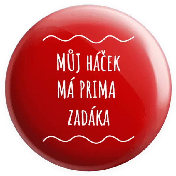 Placka Můj háček má prima zadáka