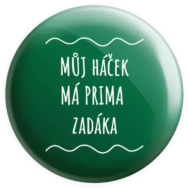 Placka Můj háček má prima zadáka