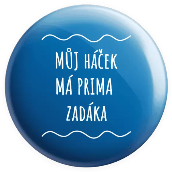 Placka Můj háček má prima zadáka