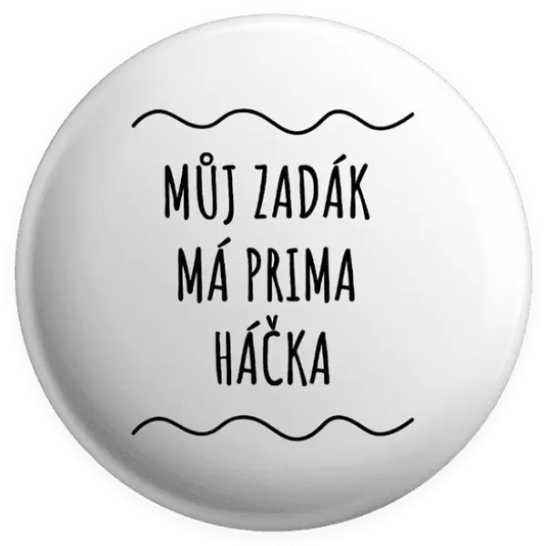 Placka Můj zadák má prima háčka