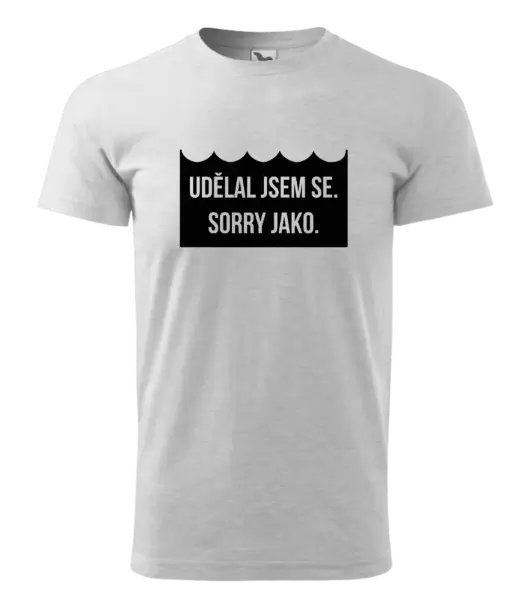Pánské vodácké tričko Udělal jsem se. Sorry jako.