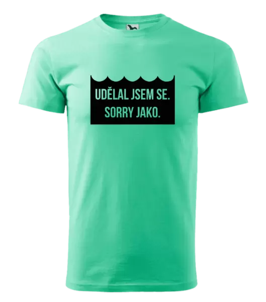 Pánské vodácké tričko Udělal jsem se. Sorry jako.
