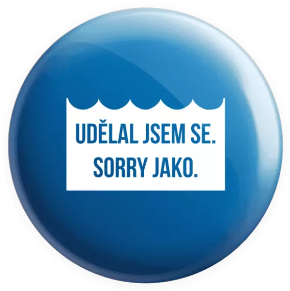 Placka Udělal jsem se. Sorry jako. 