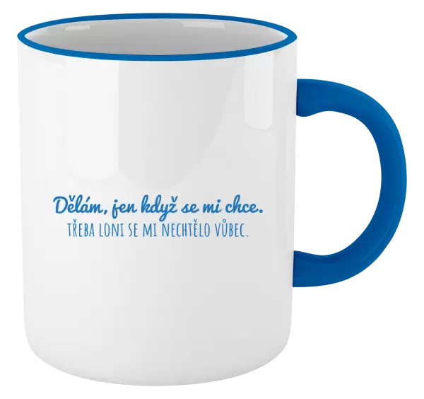 Hrnek Dělám, jen když se mi chce