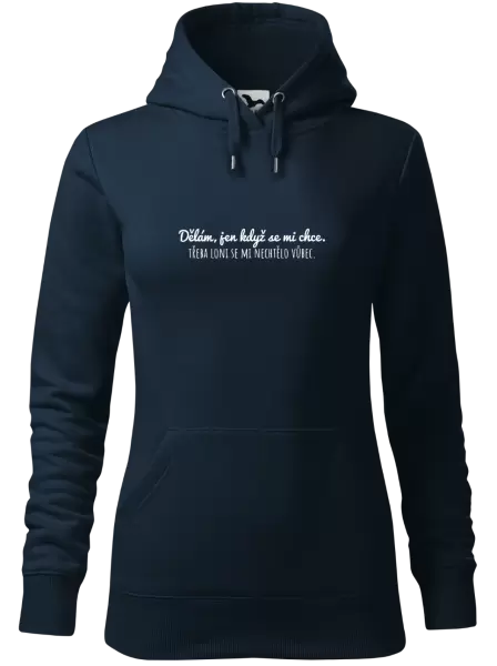 Dámská mikina Dělám, jen když se mi chce