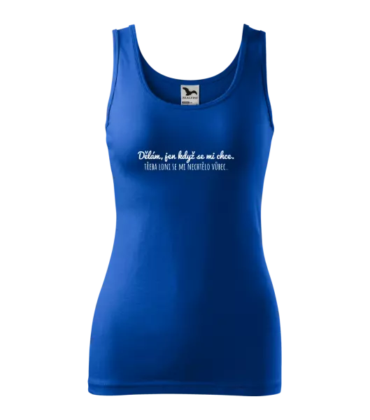 Dámské tílko Dělám, jen když se mi chce