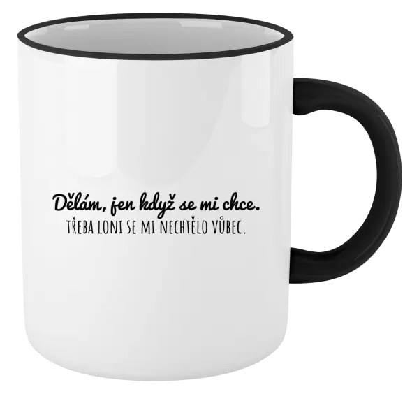 Hrnek Dělám, jen když se mi chce