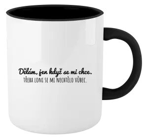Hrnek Dělám, jen když se mi chce