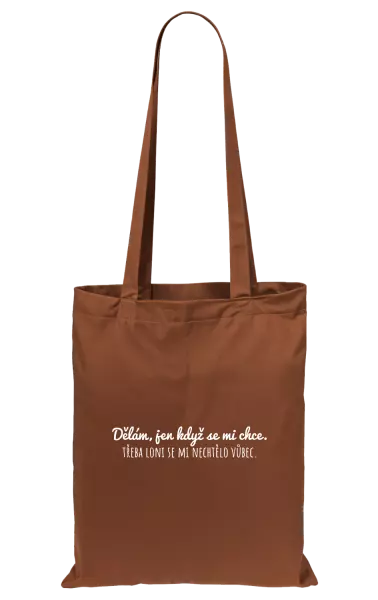 Látková taška Dělám, jen když se mi chce