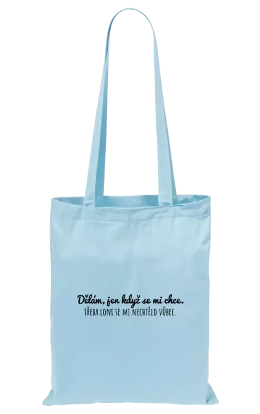 Látková taška Dělám, jen když se mi chce