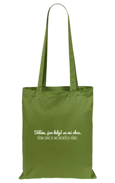 Látková taška Dělám, jen když se mi chce