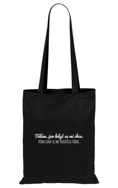 Látková taška Dělám, jen když se mi chce