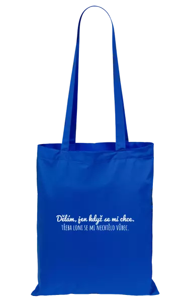 Látková taška Dělám, jen když se mi chce