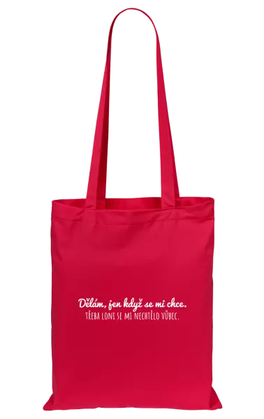 Látková taška Dělám, jen když se mi chce