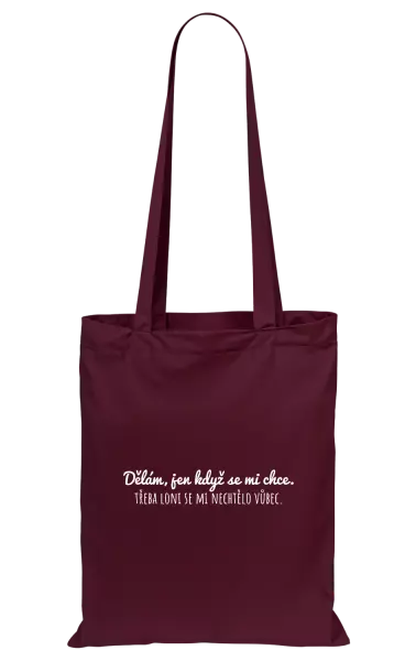 Látková taška Dělám, jen když se mi chce