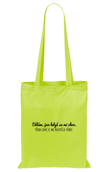 Látková taška Dělám, jen když se mi chce