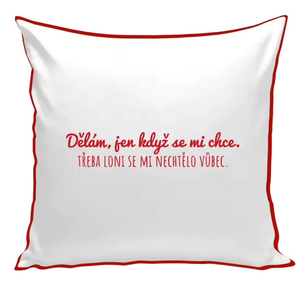 Polštář Dělám, jen když se mi chce