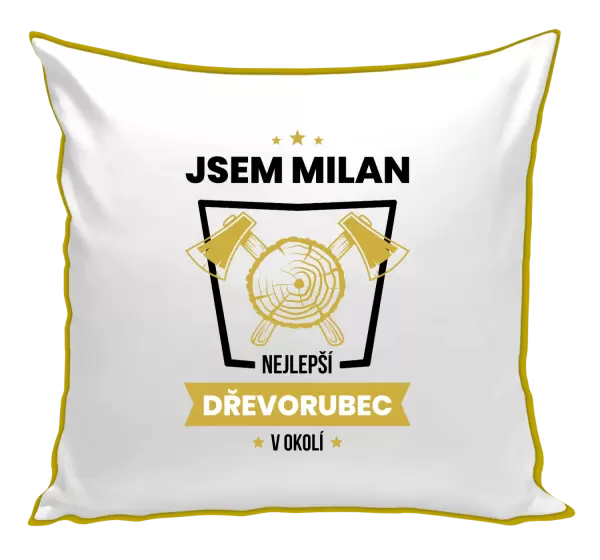Polštář Nejlepší v okolí - dřevorubec