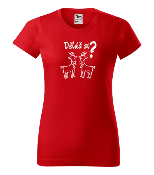 Dámské tričko Děláš si kozy?